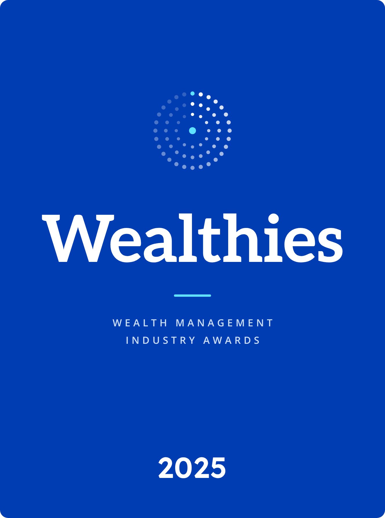 Wealthies 2025 Winner, WealthManagement.com Industry Awards